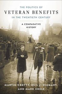 Cover image for The Politics of Veteran Benefits in the Twentieth Century: A Comparative History