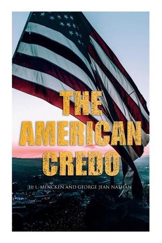 The American Credo: A Contribution Toward the Interpretation of the National Mind