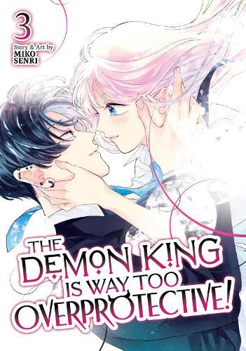 Cover image for The Demon King is Way Too Overprotective! Vol. 3