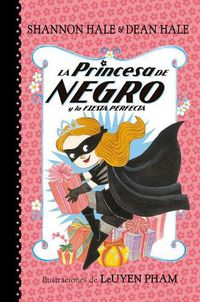 Cover image for La Princesa de Negro y la fiesta perfecta / The Princess in Black and the Perfect Princess Party