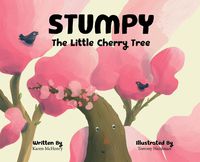 Cover image for Stumpy, The Little Cherry Tree