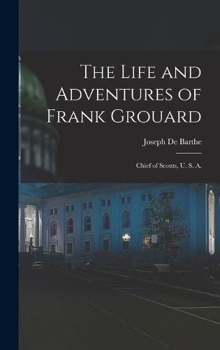 The Life and Adventures of Frank Grouard