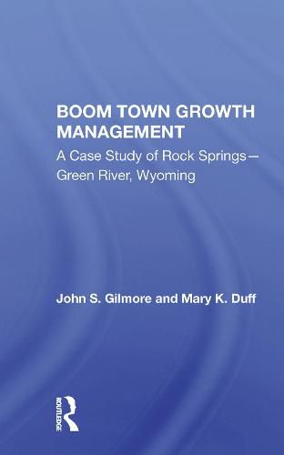 Boom Town Growth Management: A Case Study of Rock Springs-Green River, Wyoming