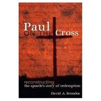 Cover image for Paul on the Cross: Reconstructing the Apostle's Story of Redemption