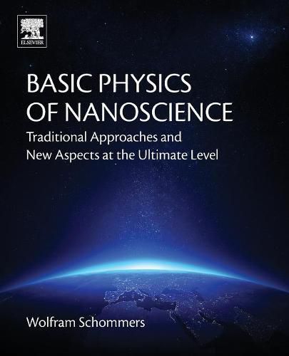 Cover image for Basic Physics of Nanoscience: Traditional Approaches and New Aspects at the Ultimate Level