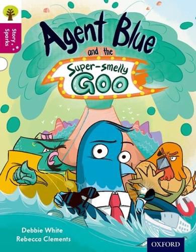Cover image for Oxford Reading Tree Story Sparks: Oxford Level 10: Agent Blue and the Super-smelly Goo