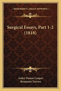 Cover image for Surgical Essays, Part 1-2 (1818)