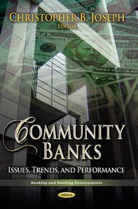 Cover image for Community Banks: Issues, Trends & Performance