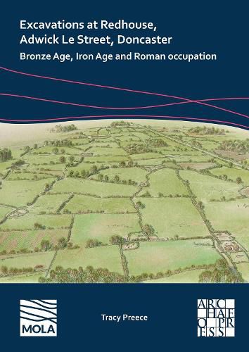 Cover image for Excavations at Redhouse, Adwick Le Street, Doncaster