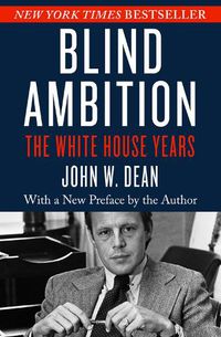 Cover image for Blind Ambition: The White House Years