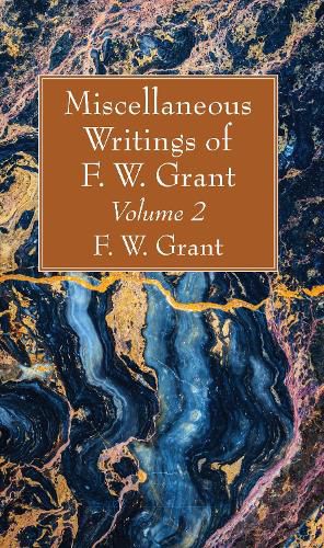 Cover image for Miscellaneous Writings of F. W. Grant, Volume 2