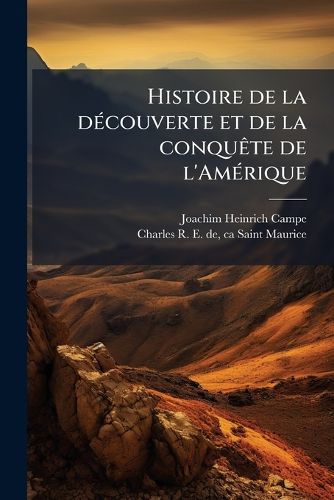 Cover image for Histoire de La D Couverte Et de La Conqu Te de L'Am Rique