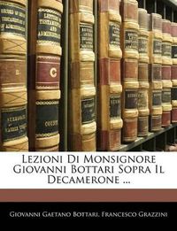 Cover image for Lezioni Di Monsignore Giovanni Bottari Sopra Il Decamerone ...