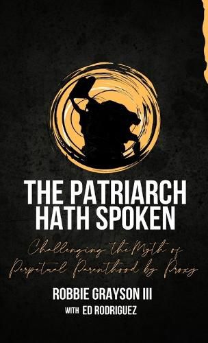 Cover image for The Patriarch Hath Spoken