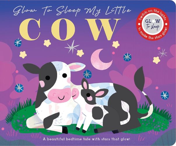 Cover image for Glow to Sleep My Little Cow