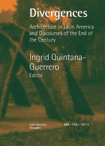 Cover image for Divergences Architecture in Latin America and Discourses of the End of the Century