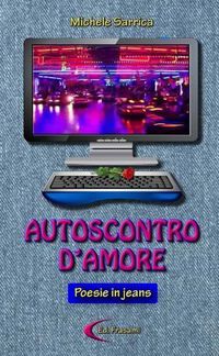 Cover image for Autoscontro D'amore - Poesie in Jeans -