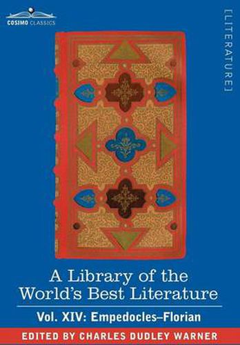 Cover image for A Library of the World's Best Literature - Ancient and Modern - Vol. XIV (Forty-Five Volumes); Empedocles-Florian