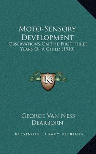 Moto-Sensory Development: Observations on the First Three Years of a Child (1910)