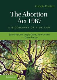 Cover image for The Abortion Act 1967: A Biography of a UK Law