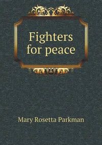 Cover image for Fighters for peace