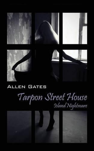 Cover image for Tarpon Street House: Island Nightmare