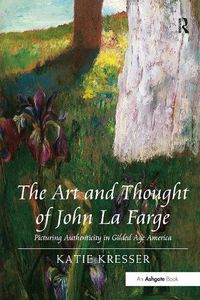 Cover image for The Art and Thought of John La Farge