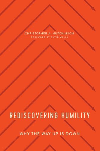 Cover image for Rediscovering Humility: Why the Way Up Is Down