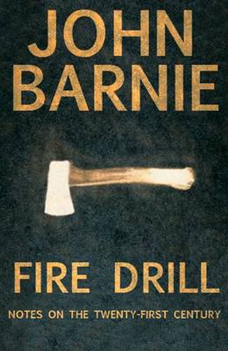 Cover image for Fire Drill: Notes on the Twenty-First Century