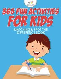 Cover image for 365 Fun Activities for Kids Matching & Spot the Difference Book