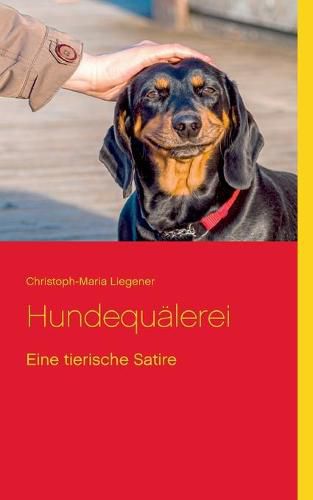 Cover image for Hundequalerei: Eine tierische Satire