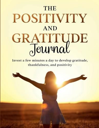 Cover image for The Positivity and Gratitude Journal