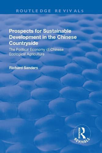 Cover image for Prospects for Sustainable Development in the Chinese Countryside: The political economy of Chinese ecological agriculture