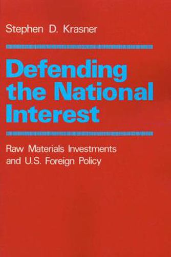 Cover image for Defending the National Interest: Raw Materials Investments and U.S. Foreign Policy