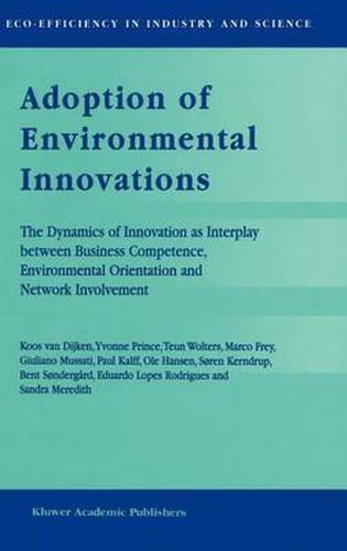 Cover image for Adoption of Environmental Innovations: The Dynamics of Innovation as Interplay between Business Competence, Environmental Orientation and Network Involvement