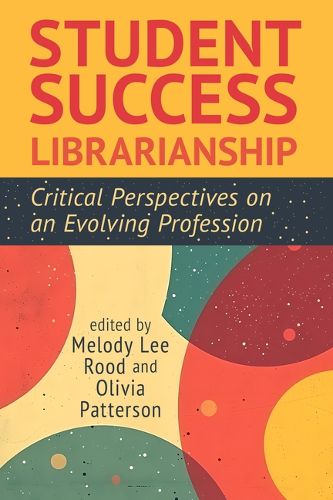 Cover image for Student Success Librarianship: