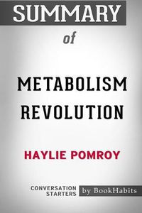 Cover image for Summary of Metabolism Revolution by Haylie Pomroy: Conversation Starters