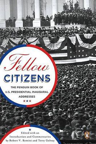 Fellow Citizens: The Penguin Book of U.S. Presidential Inaugural Addresses