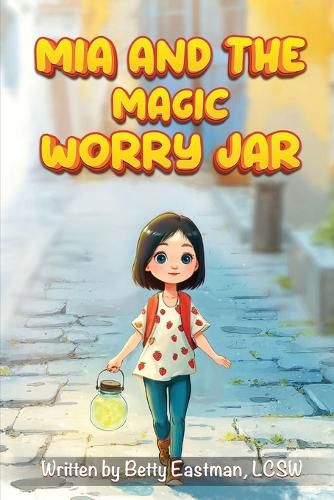 Cover image for MIA and the Magic Worry Jar