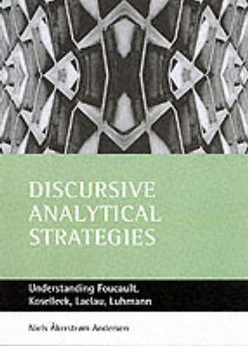 Cover image for Discursive analytical strategies: Understanding Foucault, Koselleck, Laclau, Luhmann