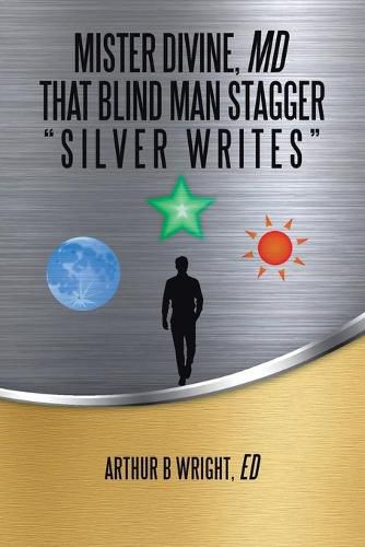 Cover image for Mister Divine, Md That Blind Man Stagger: Silver Writes