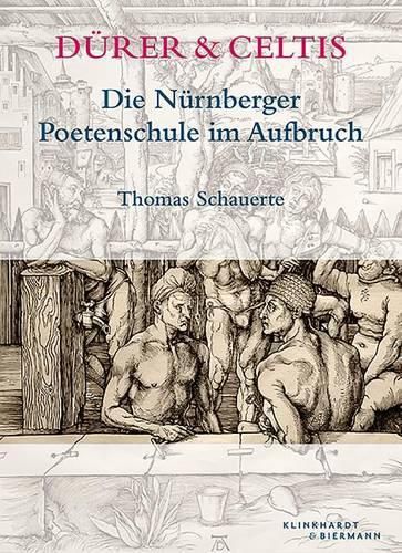 Cover image for Durer & Celtis: Die Nurnberger Poetenschule Im Aufbruch