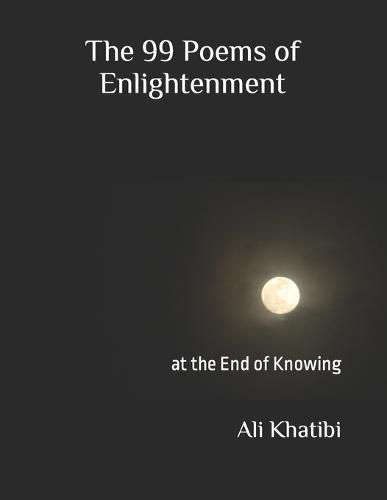 Cover image for The 99 Poems of Enlightenment: at the End of Knowing