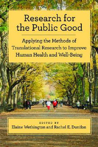 Cover image for Research of the Public Good: Applying the Methods of Translational Research to Improve Human Health and Well-Being