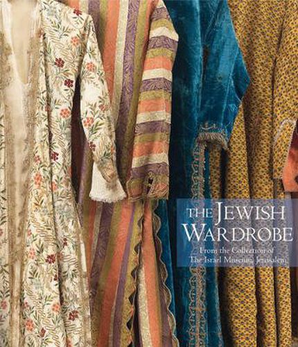 Cover image for The Jewish Wardrobe: From the Collection of The Israel Museum, Jerusalem