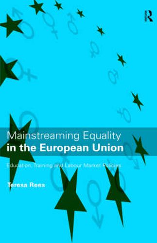 Cover image for Mainstreaming Equality in the European Union: Education, Training and Labour Market Policies