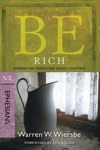 Cover image for Be Rich - Ephesians: Gaining the Things That Money Can'Tbuy
