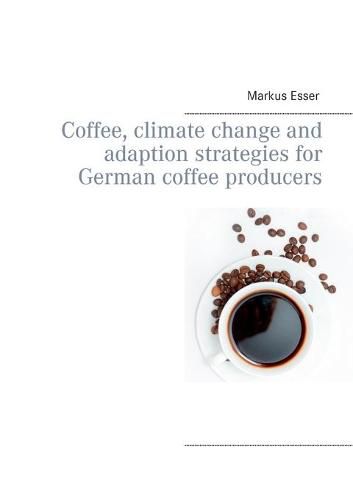 Cover image for Coffee, climate change and adaption strategies for German coffee producers