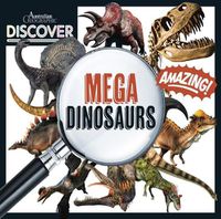 Cover image for Australian Geographic Discover: Mega Dinosaurs