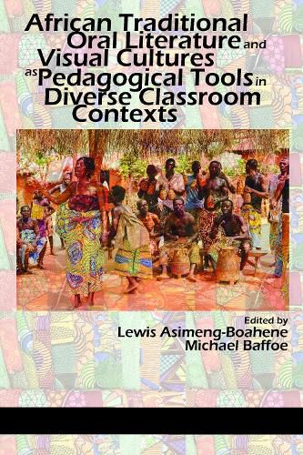 Cover image for African Traditional Oral Literature and Visual Cultures as Pedagogical Tools in Diverse Classroom Contexts
